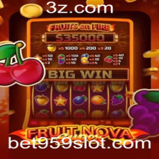Descubra o Fascinante Mundo de FruitNovaSuper com a plataforma Bet959