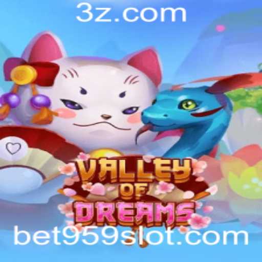 Descubra o Fascinante Mundo do Jogo ValleyofDreams com Bet959